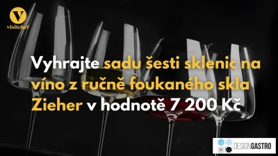 Lednová soutěž o sadu šesti sklenic na víno z ručně foukaného skla Zieher VISION v hodnotě 7.200 Kč